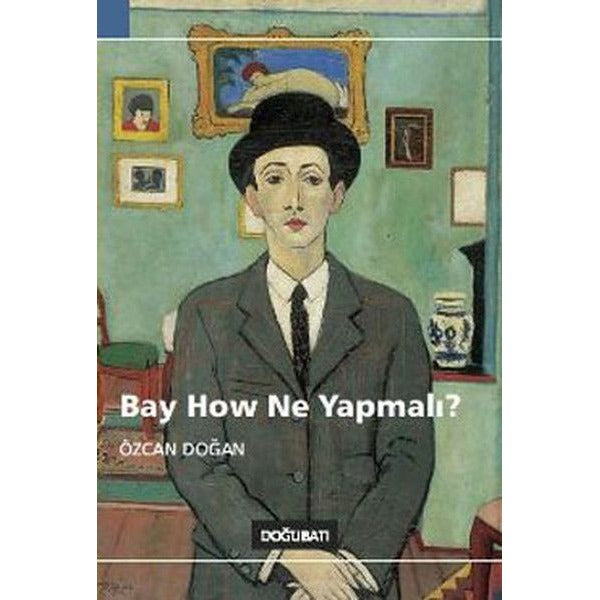 Bay How Ne Yapmalı? | Doğu Batı Yayınları (Ciltsiz)