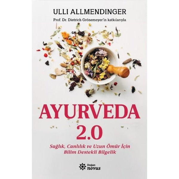 Ayurveda 2.0 Sağlık Canlılık ve Uzun Ömür İçin Bilim Destekli Bilgelik | Doğan Novus (İnce Kapak)