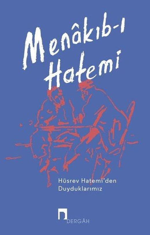 Menakıb-ı Hatemi - Hüsrev Hatemi'den Duyduklarımız | Dergah Yayınları (İnce Kapak)