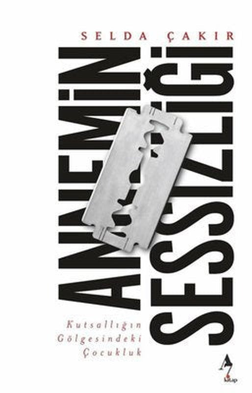 Annemin Sessizliği - Kutsallığın Gölgesindeki Çocukluk | A7 Kitap (İnce Kapak)