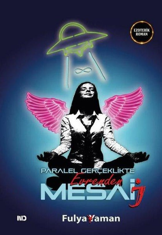 Paralel Gerçeklikte Mesai - Evrenden Mesaj | MD Basım (İnce Kapak)