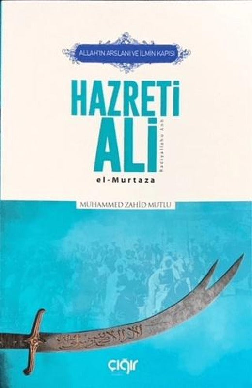 Allah’ın Arslanı ve İlmin Kapısı Hazreti Ali (r.a.)