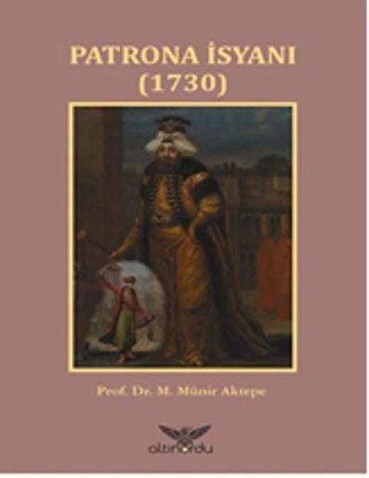 Patrona İsyanı-1730 | Altınordu (İnce Kapak)