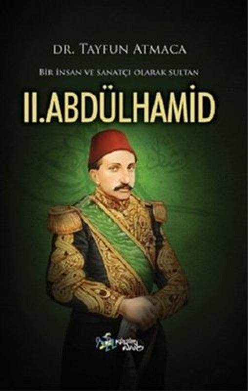 Bir İnsan ve Sanatçı Olarak Sultan II. Abdülhamid | Kültür Ajans Tanıtım ve Organizasyo