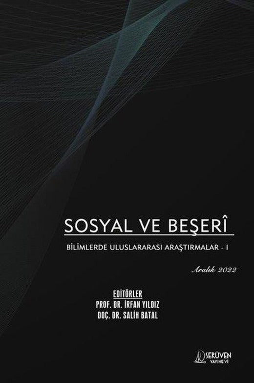 Sosyal ve Beşer Bilimlerde Uluslararası Araştırmalar 1 - Aralık 2022 | Serüven Yayınevi (İnce Kapak)