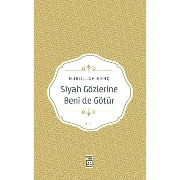 Siyah Gözlerine Beni de Götür | Timaş Yayınları