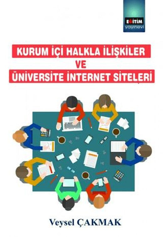 Kurum İçi Halkla İlişkiler ve Üniversite İnternet Siteleri | Eğitim Yayınevi - Bilimsel Eserler (Ciltsiz)