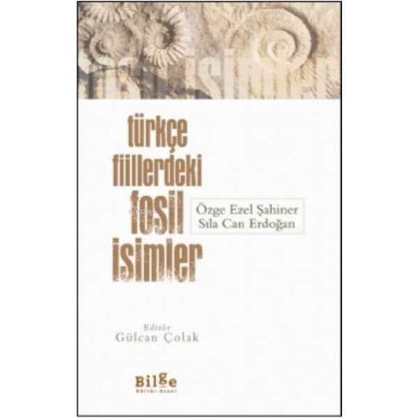 Türkçe Fiillerdeki Fosil İsimler | Bilge Kültür Sanat
