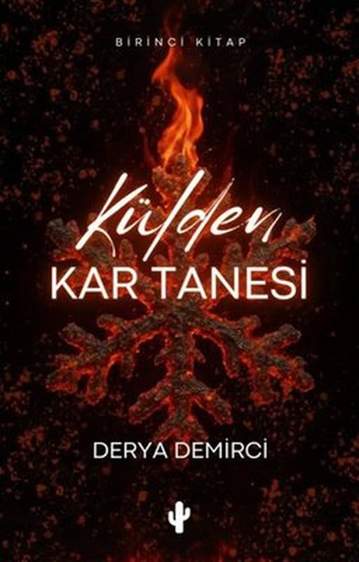 Külden Kar Tanesi - Birinci Kitap | Kaktüs Sanat (İnce Kapak)
