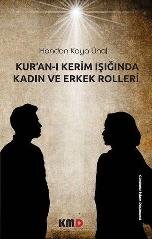 Kur'an - ı Kerim Işığında Kadın ve Erkek Rolleri | KMD Yayınları (İnce Kapak)