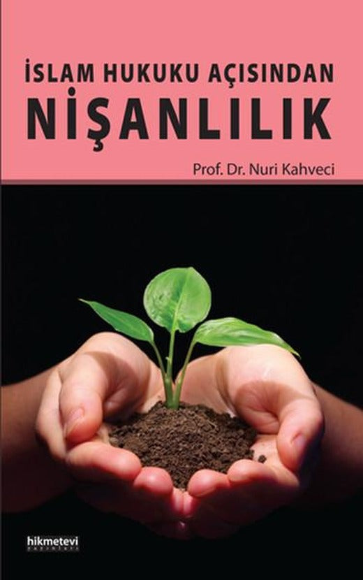 İslam Hukuku Açısından Nişanlılık | Hikmetevi Yayınları (İnce Kapak)