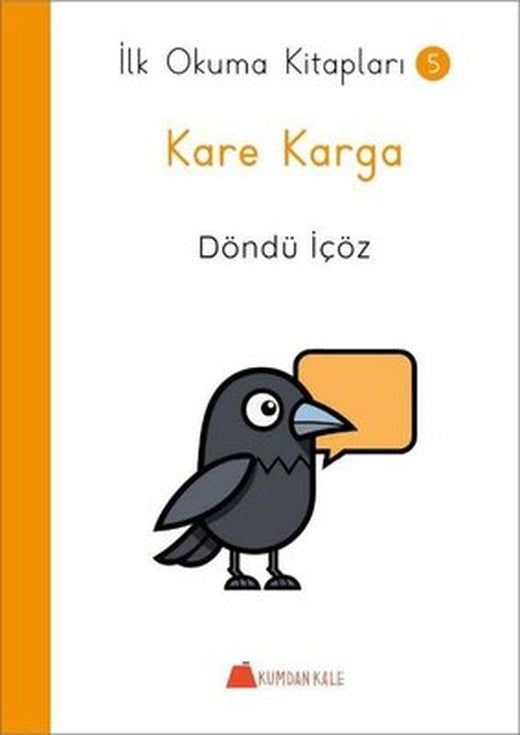 Kare Karga - İlk Okuma Kitapları 5 | Kumdan Kale (İnce Kapak)