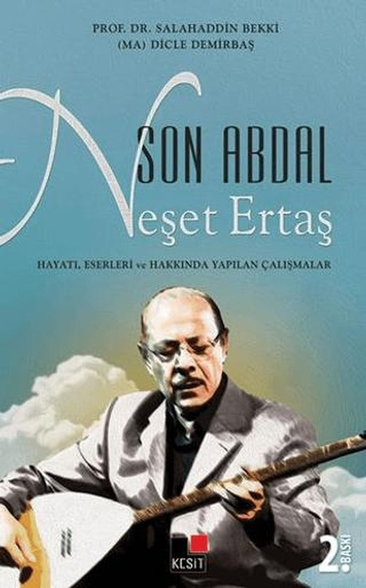 Son Abdal Neşet Ertaş | Kesit Yayınları (Ciltsiz)