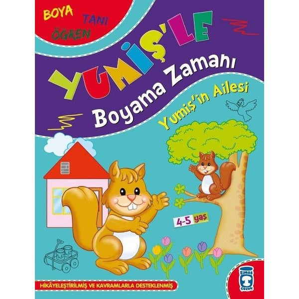 Yumişin Ailesi - Yumişle Boyama Zamanı - Boya Tanı Öğren | Timaş Çocuk (İnce Kapak)