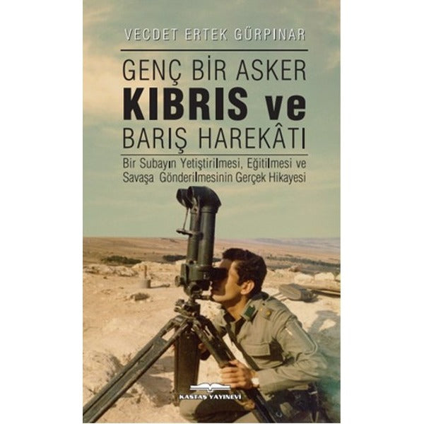 Genç Bir Asker Kıbrıs ve Barış Harekatı | Kastaş Yayınları