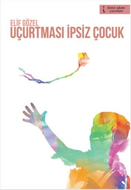 Uçurtması İpsiz Çocuk | İkinci Adam Yayınları