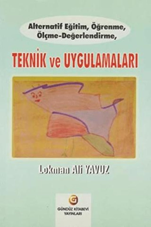 Alternatif Eğitim, Öğrenme, Ölçme - Değerlendirme, Teknik ve Uygulamaları