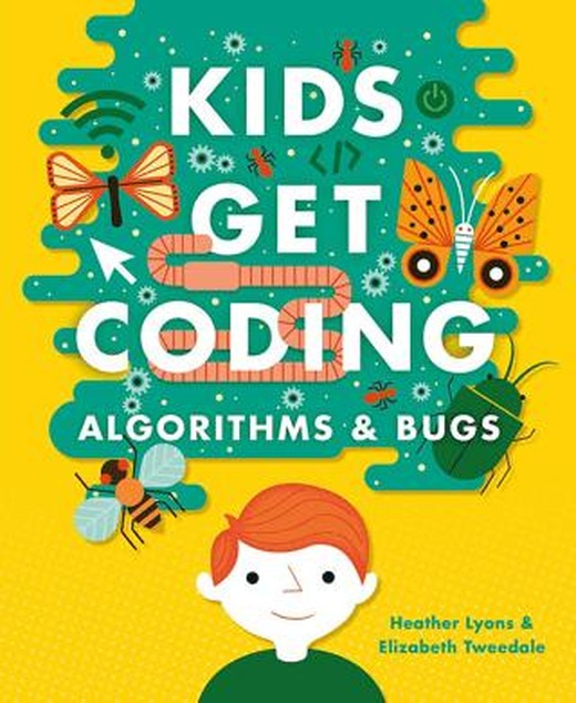 Kids Get Coding: Algorithms and Bugs | Wayland (Ciltsiz)