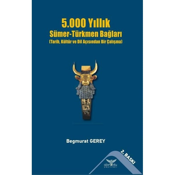 5000 Yıllık Sümer - Türkmen Bağları | Altınordu (İnce Kapak)