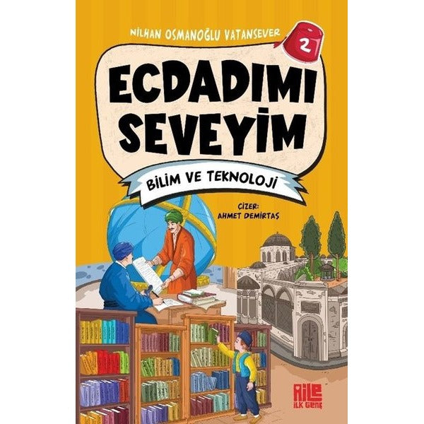 Ecdadımı Seveyim 2 - Bilim ve Teknoloji | Aile Yayınları (İnce Kapak)