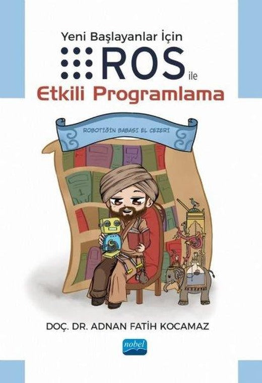 Yeni Başlayanlar için ROS İle Etkili Programlama | Nobel Akademik Yayıncılık (İnce Kapak)