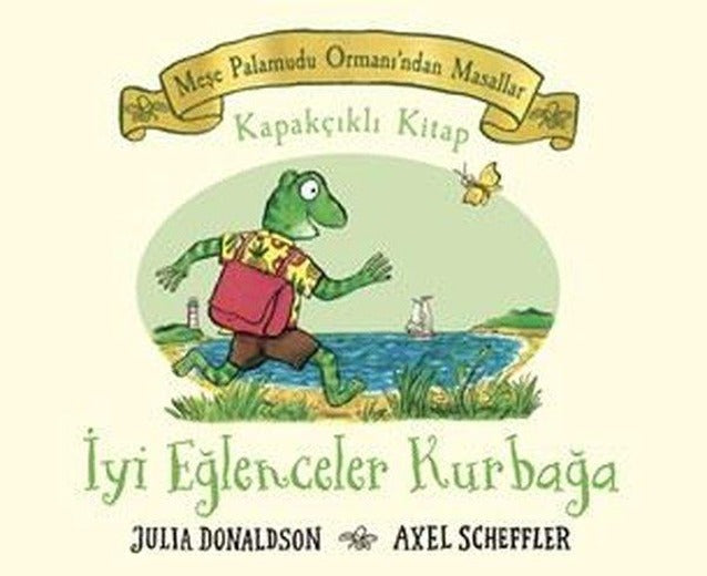 İyi Eğlenceler Kurbağa - Meşe Palamudu Ormanı'ndan Masallar - Kapakçıklı Kitap | Beta Kids (Ciltli)
