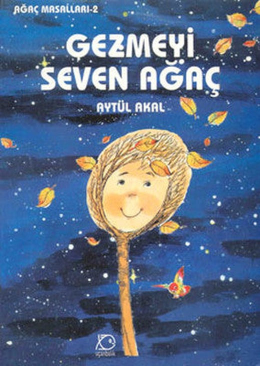 Gezmeyi Seven Ağaç - Ağaç Masalları 2 | Uçanbalık Yayıncılık