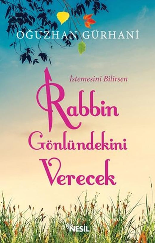 Rabbin Gönlündekini Verecek | Nesil Yayınları - Tasavvuf Dizisi (İnce Kapak)