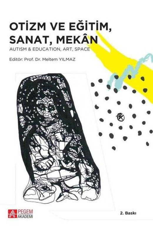 Otizm ve Eğitim Sanat Mekan | Pegem Akademi Yayıncılık (İnce Kapak)