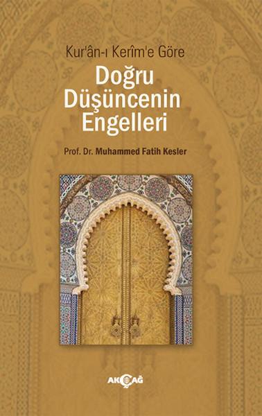 Kuran-ı Kerim'e Göre Doğru Düşüncenin Engelleri | Akçağ Yayınları - İslam Dizisi (İnce Kapak) - Resim 1