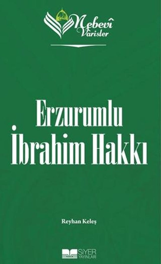 Erzurumlu İbrahim Hakkı - Nebevi Varisler 82 | Siyer Yayınları (Ciltsiz)