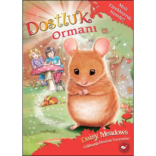 Dostluk Ormanı 2 - Moli Titrekkuyruk Nerede? | Beyaz Balina Yayınları (İnce Kapak)