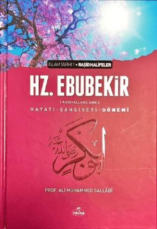 Hz. Ebubekir (ra) Hayatı - Şahsiyeti, ve Dönemi (Ciltli)