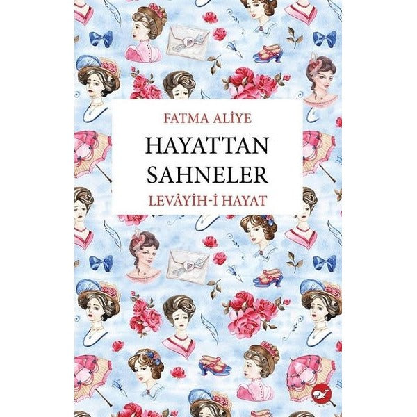 Hayattan Sahneler Levayih-i Hayat | Beyaz Balina Yayınları (İnce Kapak)