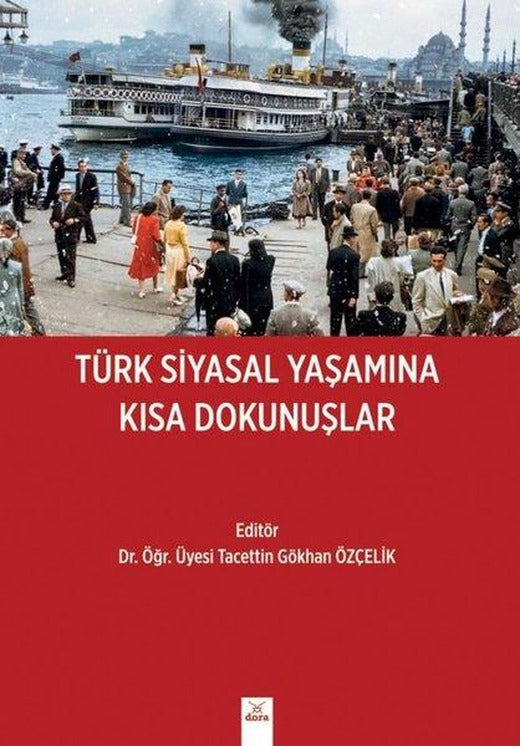 Türk Siyasal Yaşamına Kısa Dokunuşlar | Dora Yayıncılık (İnce Kapak)