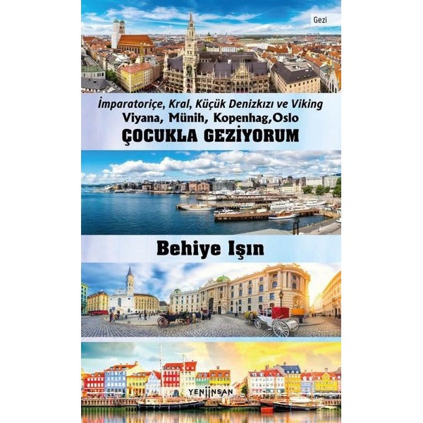 Çocukla Geziyorum - Viyana, Münih, Kopenhag, Oslo | Yeni İnsan Yayınevi (Ciltsiz)