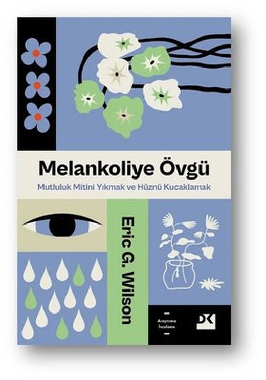 Melankoliye Övgü - Mutluluk Mitini Yıkmak ve Hüznü Kucaklamak | Doğan Kitap