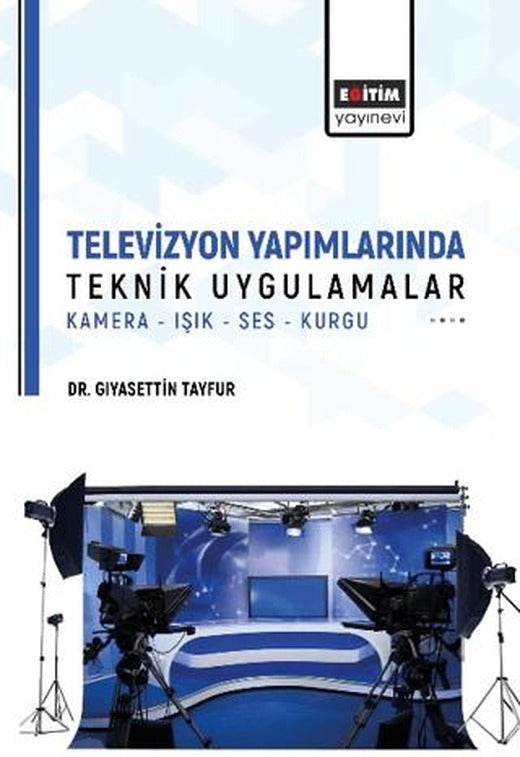 Televizyon Yapımlarında Teknik Uygulamalar | Eğitim Yayınevi - Bilimsel Eserler (Ciltsiz)