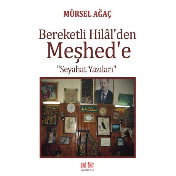 Bereketli Hilal'den Meşhed'e-Seyahat Yazıları