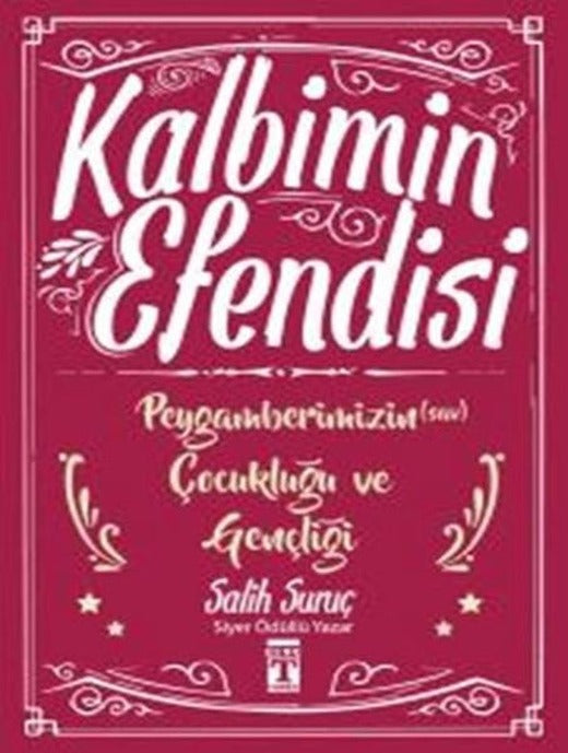Kalbimin Efendisi - Peygamberimizin Çocukluğu ve Gençliği | Genç Timaş (İnce Kapak)
