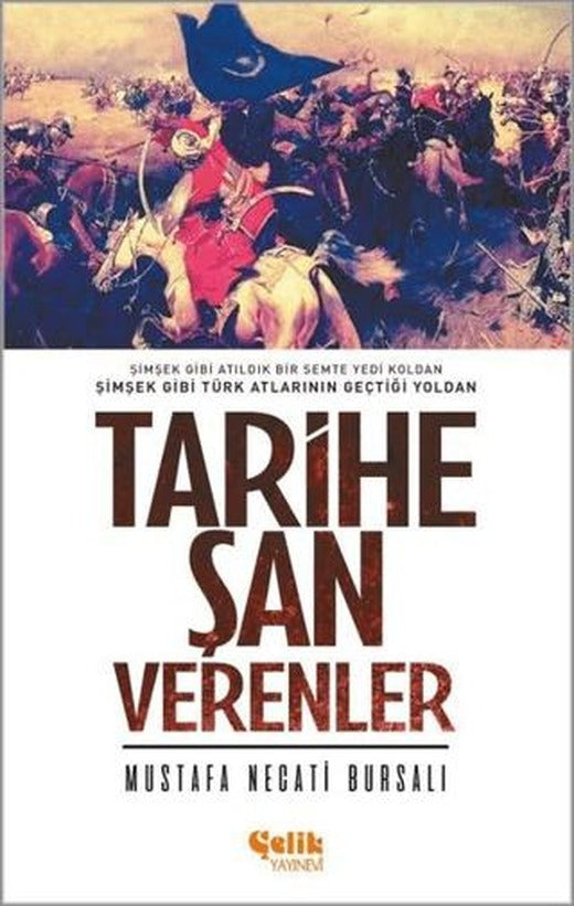 Tarihe Şan Verenler | Çelik Yayınevi (Ciltsiz)