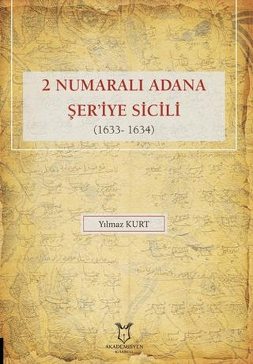 2 Numaralı Adana Şer'iye Sicili 1633- 1634 | Akademisyen Kitabevi (Ciltli)