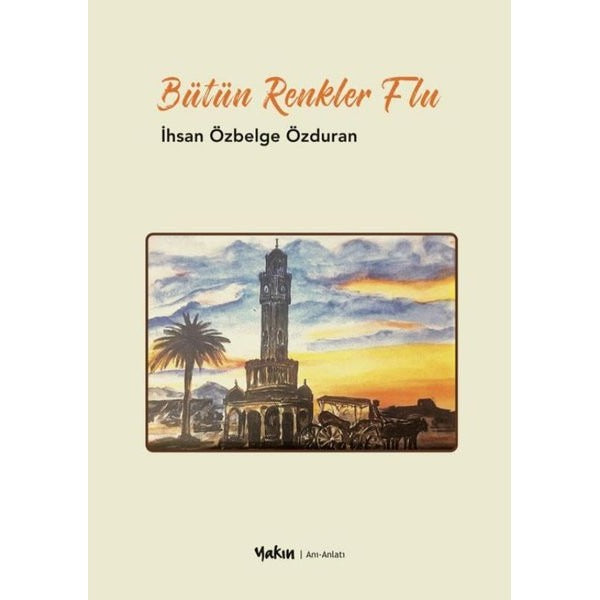 Bütün Renkler Flu | Yakın Kitabevi (İnce Kapak)