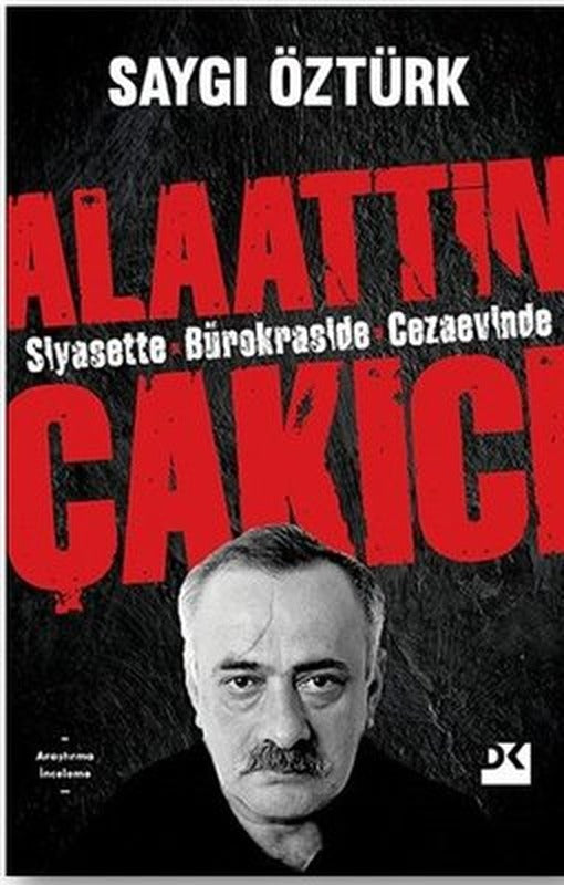 Siyasette Bürokraside Cezaevinde Alaattin Çakıcı | Doğan Kitap