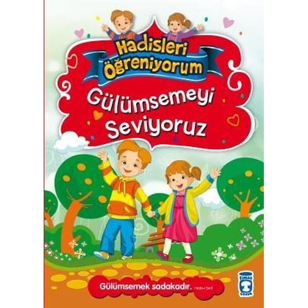 Gülümsemeyi Seviyoruz - Hadisleri Öğreniyorum | Timaş Çocuk (İnce Kapak)