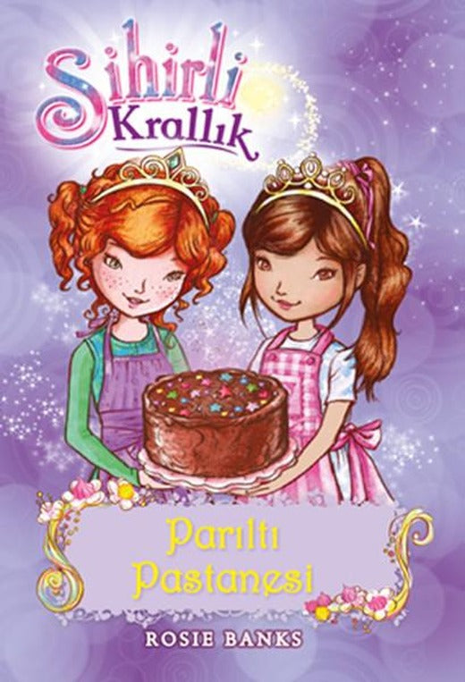 Sihirli Krallık 8-Parıltı Pastanesi | Doğan ve Egmont Yayıncılık - Çocuk Kitapları Dizisi (İnce Kapak)