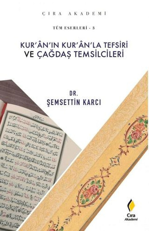 Kur'an'ın Kur'an'la Tefsiri ve Çağdaş Temsilcileri | Çıra Yayınları (Ciltsiz)