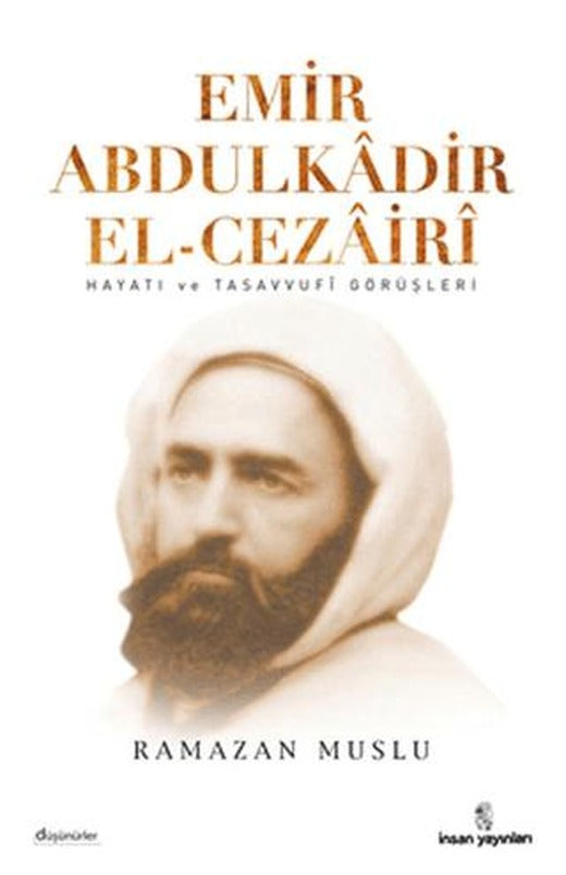 Emir Abdülkadir El-Cezairi | İnsan Yayınları (Ciltsiz)