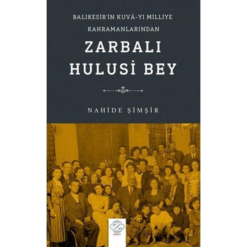 Zarbali Hulusi Bey - Balıkesir'in Kuva'yı Milliye Kahramanlarından | Post Yayın