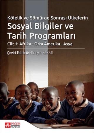 Kölelik ve Sömürge Sonrası Ülkelerin Sosyal Bilgiler ve Tarih Programları | Pegem Akademi Yayıncılık (Ciltsiz) - Resim 1